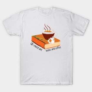 all i need is coffee and books graphic T-Shirt
